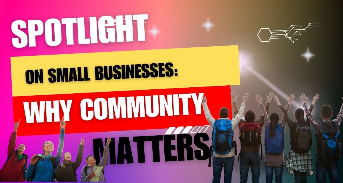 Spotlight on Small Businesses: Why Community Matters